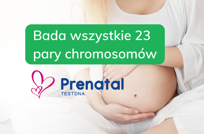 co bada prenatal testdna, zakres badania prenatal testdna, jakie choroby bada prenatal testdna